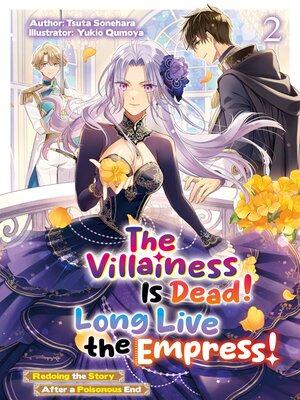 cover image of The Villainess Is Dead! Long Live the Empress! Redoing the Story After a Poisonous End